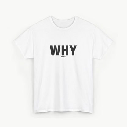 'WHY' COMFORT TEE