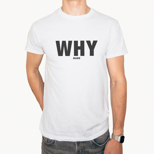 'WHY' COMFORT TEE